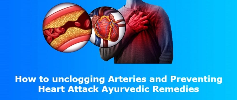 How to unclogging Arteries and Preventing Heart Attack Ayurvedic Remedies with No 1 species