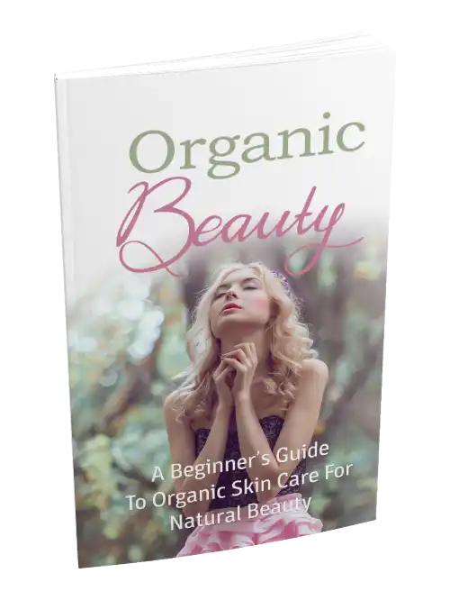 Unlock Your Natural Beauty Journey with “Organic Beauty” – The Ultimate Guide to natural skin care!